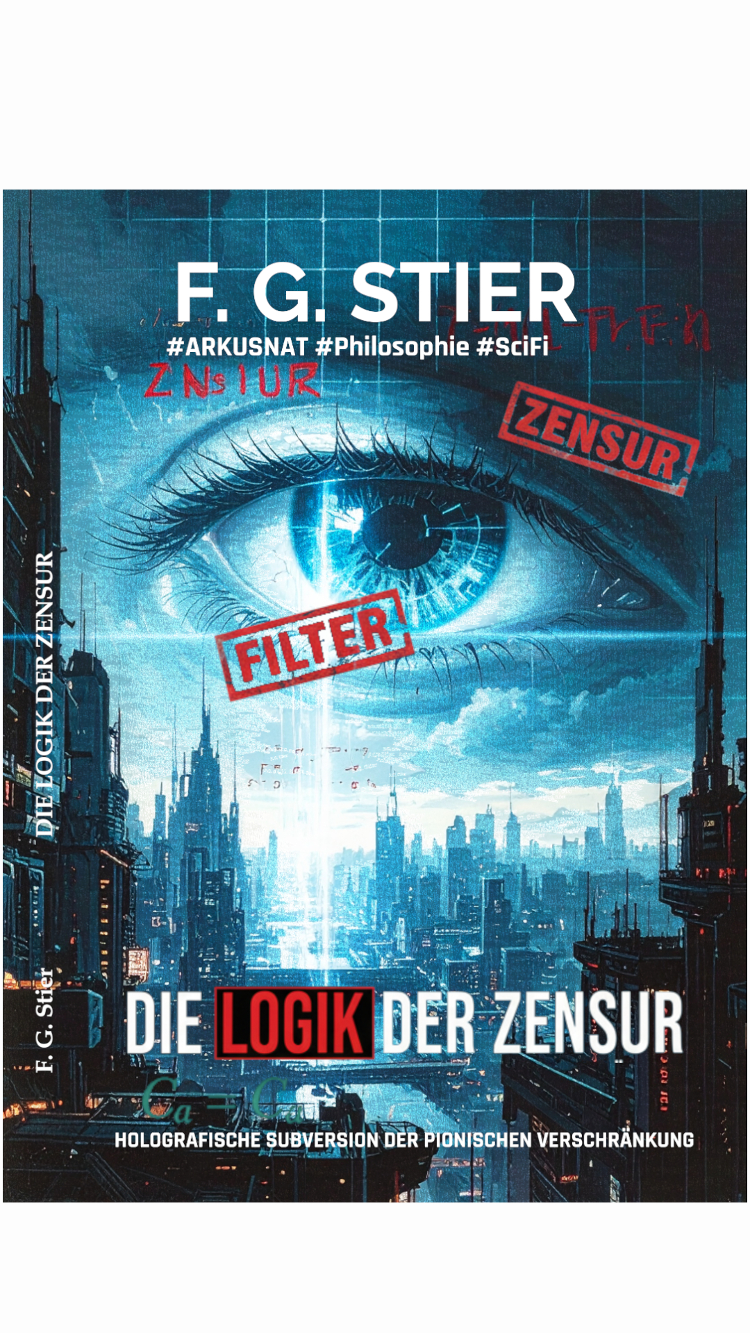 Die Logik der Zensur Cover F.G. Stier – Autor